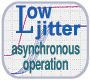 feature icon: Low jitter and asynchronous operation